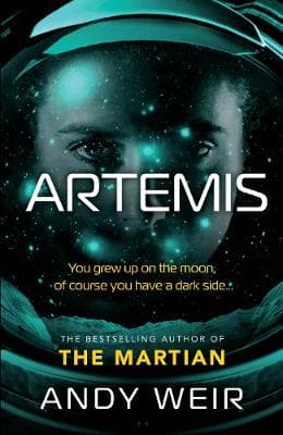 Artemis: A gripping, high-concept thriller from the bestselling author of The Martian