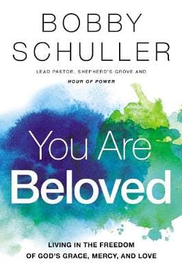 You Are Beloved by Bobby Schuller