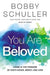 You Are Beloved by Bobby Schuller