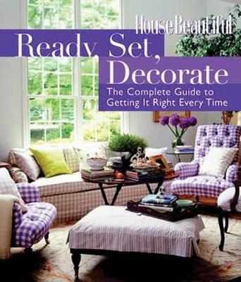 Ready, Set, Decorate: The Complete Guide to Getting it Right Every Time