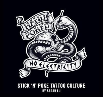 Hand Poked / No Electricity: Stick and Poke Tattoo Culture