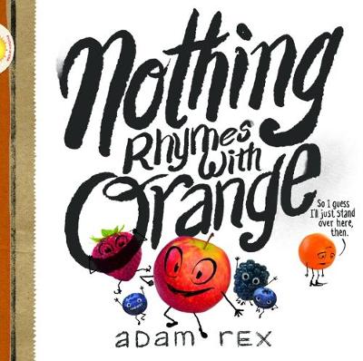 Nothing Rhymes with Orange (Hardcover)