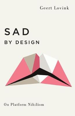 Sad by Design: On Platform Nihilism
