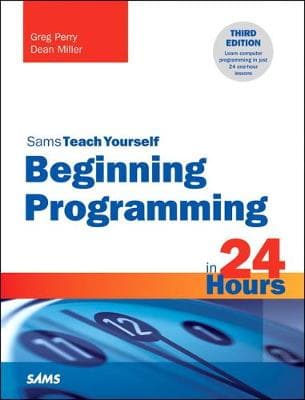 Beginning Programming in 24 Hours, Sams Teach Yourself