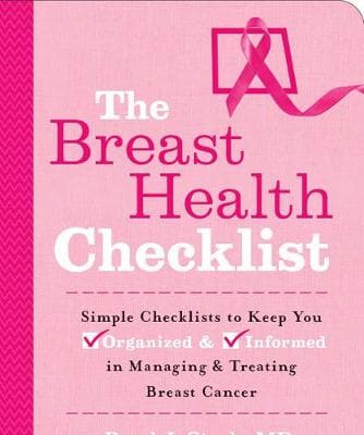 Breast Health Checklist: Simple Checklists to Keep You Organized & Informed in Managing & Treating Breast Care
