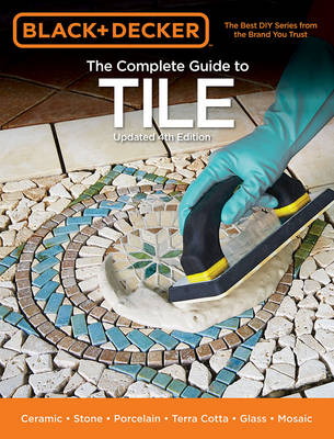 The Complete Guide to Tile (Black & Decker) — Wordsworth Books