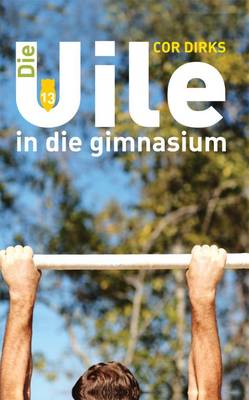 Die Uile 13: Die Uile In Die Gimnasium (Paperback)