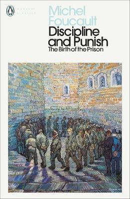 Discipline and Punish: The Birth of the Prison (Paperback)