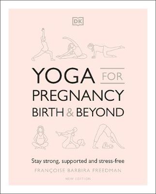 Yoga for Pregnancy, Birth & Beyond