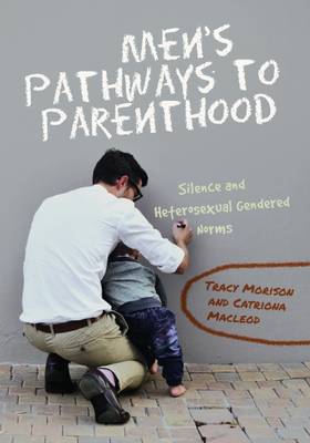 Men's Pathways to Parenthood: Silence and hetrosexual gendered norms