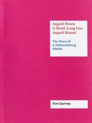 August House is dead, long live August House!: The story of a Johannesburg atelier