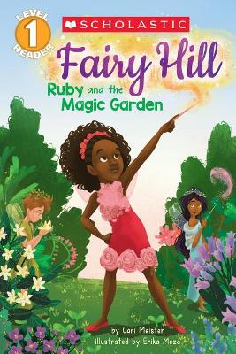 Ruby and the Magic Garden (Scholastic Reader, Level 1: Fairy Hill #1), Volume 1