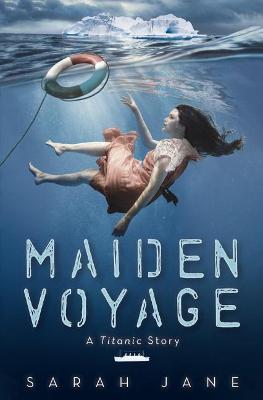 Maiden Voyage: A Titanic Story