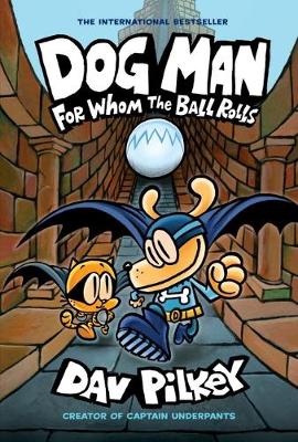 Dog Man 7: For Whom the Ball Rolls (Paperback)
