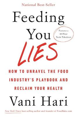 Feeding You Lies: How to Unravel the Food Industry's Playbook and Reclaim Your Health