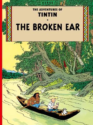 The Adventures Of Tintin 6: The Broken Ear (Paperback)