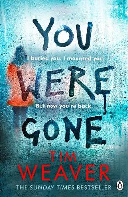 You Were Gone: The gripping Sunday Times bestseller from the author of No One Home