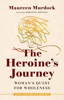 The Heroine's Journey: 30th Anniversary Edition (Trade Paperback)