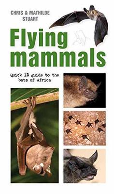 Flying Mammals - Quick ID Gde to Bats