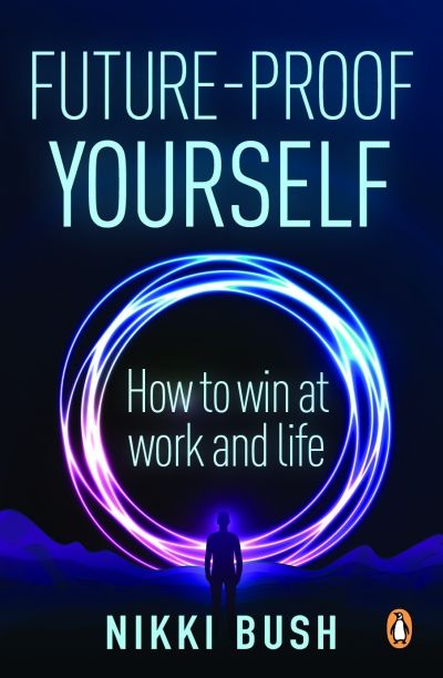 Future-Proof Yourself: How to Win at Work and Life (Paperback)