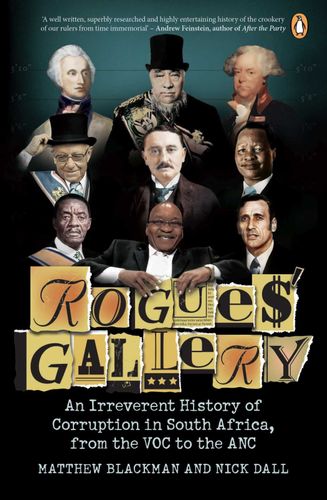 Rogues' Gallery: An Irreverent History Of Corruption In South Africa, From The VOC To The ANC (Paperback)