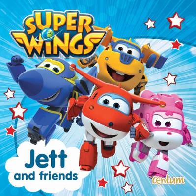 Super Wings - Jett and Friends — Wordsworth Books