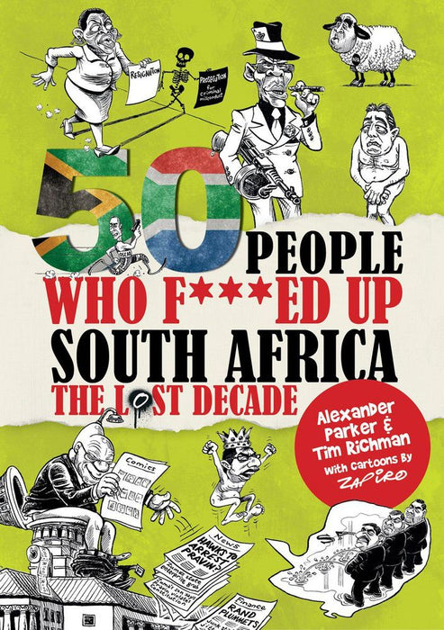 50 People Who F***ed Up South Africa: The Lost Decade (Paperback)