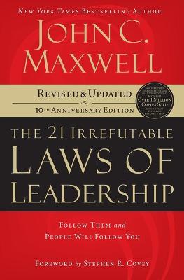 The 21 Irrefutable Laws of Leadership: Follow Them and People Will Follow You (Paperback)
