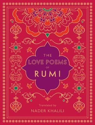 The Love Poems of Rumi: Translated by Nader Khalili