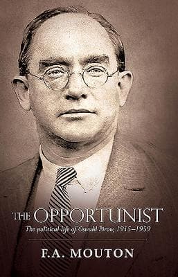 The Opportunist: The Political Life of Oswald Pirow, 1915-1959 (Paperback)