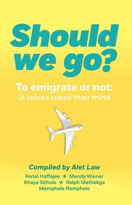 Should We Go? To Emigrate Or Not: 21 Voices Speak Their Mind (Paperback)