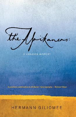 The Afrikaners: A Concise History