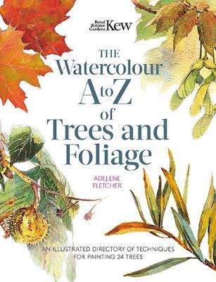 KEW: THE WATERCOLOUR A-Z OF TREES AND FO