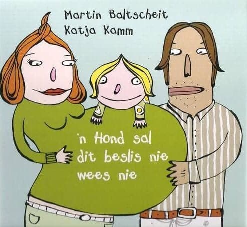 'n Hond sal dit beslis nie wees nie