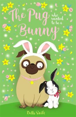 The Pug Who Wanted to Be a Bunny (Paperback)
