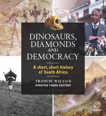 Dinosaurs, diamonds & democracy: A short, short history of South Africa