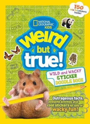 Weird But True Wild And Wacky Sticker Doodle Book
