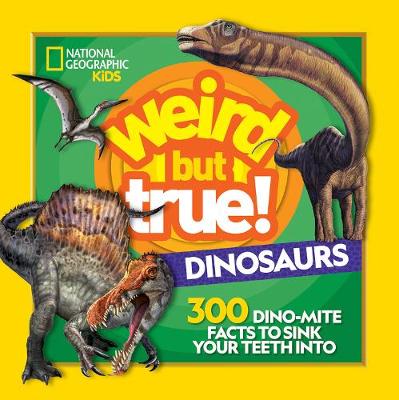Nat Geo Kids:Weird But True:Dinosaurs