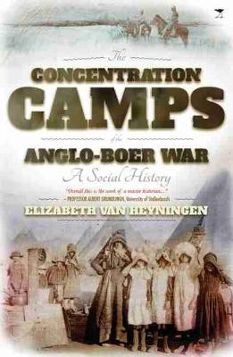 The Concentration Camps Of The Anglo-Boer War