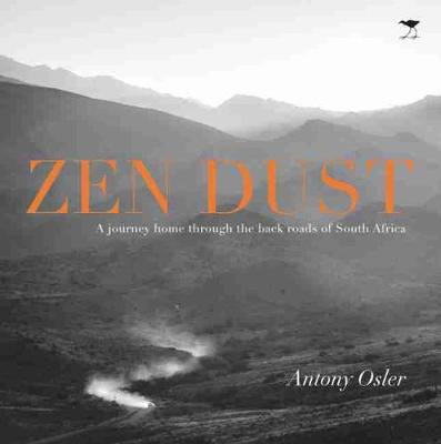 Zen dust: A journey home through the back roads of South Africa