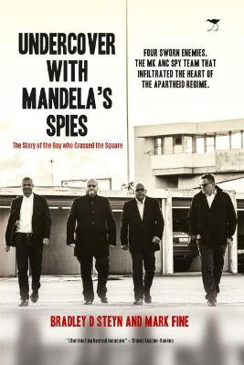 Undercover with Mandela's spies: The Story Of The Boy Who Crossed The Square