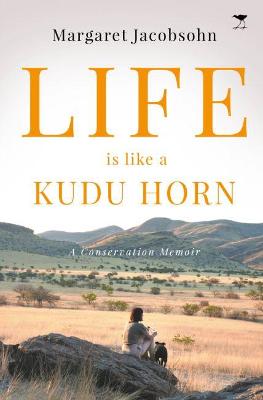 Life Is Like A Kudu Horn: A Conversation Memoir (Paperback)