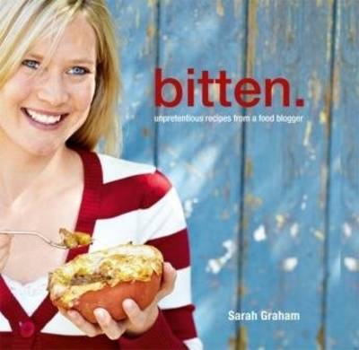 Bitten: Unpretentious Recipes from a Food Blogger (Hardcover)