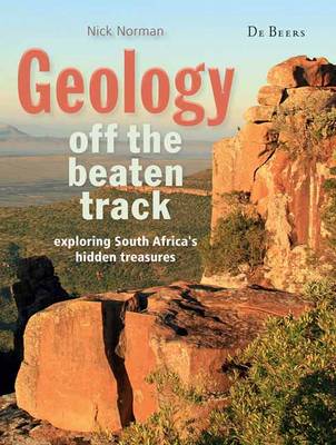 Geology Off the Beaten Track: Exploring South Africa's hidden treasures (Paperback)