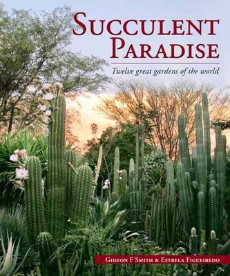Succulent paradise: Twelve great gardens of the world