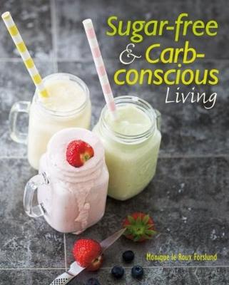 Sugar-free & carb-conscious living
