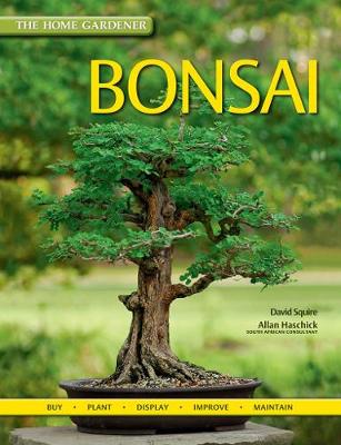 Bonsai: Buy, Plant, Display, Improve, Maintain