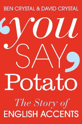 You Say Potato: The Story of English Accents