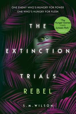 The Extinction Trials 3: Rebel (Paperback)