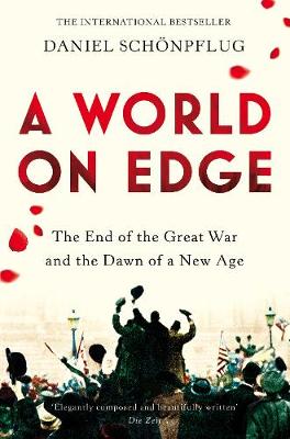 A World on Edge: The End of the Great War and the Dawn of a New Age